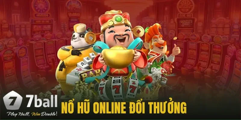 Đặc điểm nổi bật khi tham gia nổ hũ 7ball